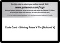 Code Card - Shining Fates V Tin [Boltund V] [SHF]