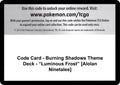 Code Card - Burning Shadows Theme Deck - "Luminous Frost" [Alolan Ninetales] [SM03]