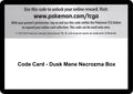 Code Card - Dusk Mane Necrozma Box [SM06]