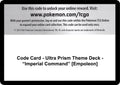 Code Card - Ultra Prism Theme Deck - "Imperial Command" [Empoleon] [SM05]