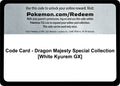 Code Card - Dragon Majesty Special Collection [White Kyurem GX] [DRM]