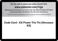 Code Card - EX Power Trio Tin [Venusaur EX] [FFI]