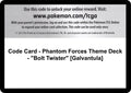 Code Card - Phantom Forces Theme Deck - "Bolt Twister" [Galvantula] [PHF]