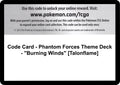 Code Card - Phantom Forces Theme Deck - "Burning Winds" [Talonflame] [PHF]