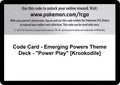 Code Card - Emerging Powers Theme Deck - "Power Play" [Krookodile] [EPO]