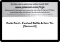 Code Card - Evolved Battle Action Tin [Samurott] [EPO]