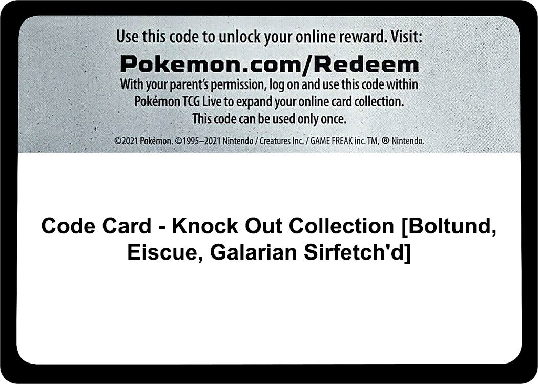 Code Card - Knock Out Collection [Boltund, Eiscue, Galarian Sirfetch'd] [MCAP]
