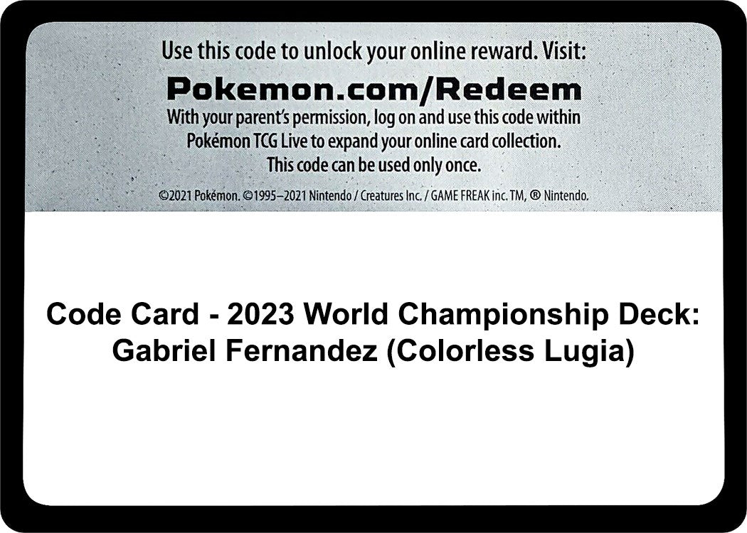 Code Card - 2023 World Championship Deck: Gabriel Fernandez (Colorless Lugia) [WCD]
