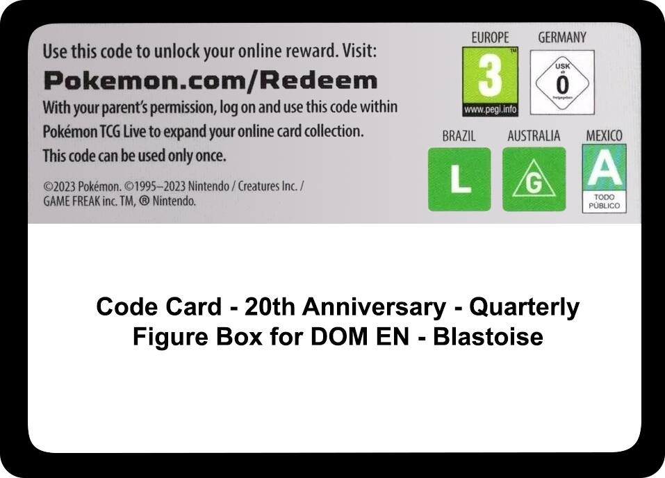 Code Card - 20th Anniversary - Quarterly Figure Box for DOM EN - Blastoise [MCAP]